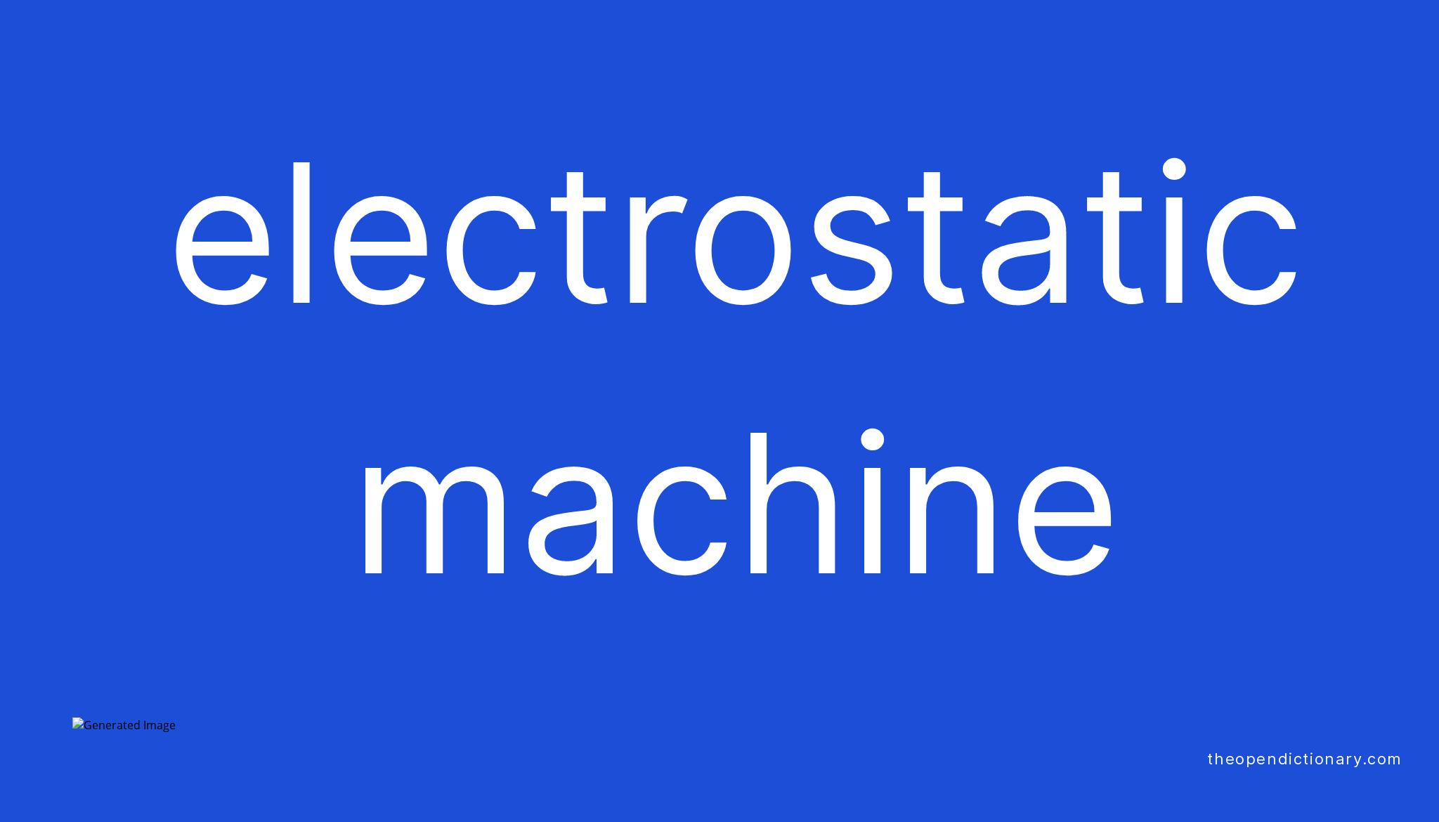 electrostatic-machine-meaning-of-electrostatic-machine-definition